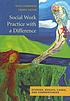Social work practice with a difference : stories,... 著者： Alice A Lieberman