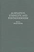 Alienation, ethnicity and postmodernism de Felix Geyer