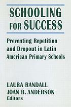 Schooling for success : preventing repetition and dropout in Latin American primary schools