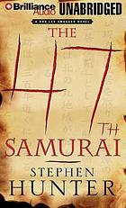 The 47th samurai [a Bob Lee Swagger novel