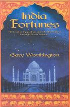 India fortunes : a novel of Rajasthan and northern India through past centuries