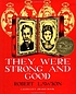 They were strong and good door  Robert Lawson 