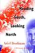 Heading south, looking north : a bilingual journey de  Ariel Dorfman 