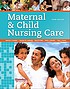 Maternal & child nursing care by  Marcia L London 