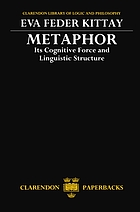 Metaphor : its cognitive force and linguistic structure