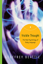 Visible thought : the new psychology of body language