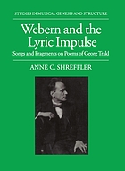 Webern and the lyric impulse : songs and fragments on poems of Georg Trakl