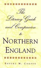The literary guide and companion to Northern England