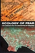 Ecology of fear : Los Angeles and the imagination... 著者： Mike Davis