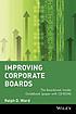 Improving corporate boards : the boardroom insider guidebook