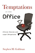 Temptations in the office : ethical choices and... 著者：  Stephen M Goldman 