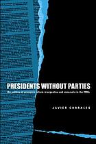 Presidents without parties : the politics of economic reform in Argentina and Venezuela in the 1990s