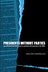 Presidents without parties : the politics of economic... 著者： Javier Corrales