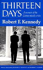 Thirteen days : a memoir of the Cuban missile crisis