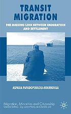 Transit migration : the missing link between emigration and settlement