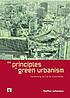 The principles of green urbanism : transforming... 著者：  Steffen Lehmann 