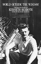 World outside the window : the selected essays of Kenneth Rexroth