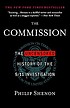 The Commission : the uncensored history of the... von Philip Shenon