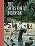 The Swiss family Robinson von Johann David Wyss