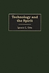 Technology and the spirit por Ignacio L Götz