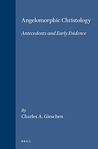 Angelomorphic christology : antecedents and early evidence