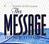 The message : [the New Testament] by  Eugene H Peterson 