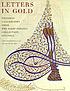Letters in gold : Ottoman calligraphy from the... by M  Uğur Derman