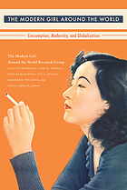 The modern girl around the world : consumption, modernity, and globalization