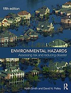 Environmental hazards : assessing risk and reducing disaster