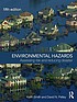 Environmental hazards : assessing risk and reducing disaster