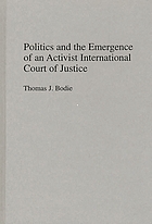Politics and the emergence of an activist International Court of Justice