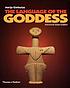 The language of the goddess : unearthing the hidden symbols of western civilization