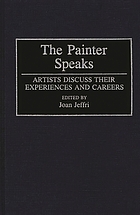 The Painter speaks : artists discuss their experiences and careers
