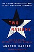 Two nations : black and white, separate, hostile,... 著者：  Andrew Hacker 