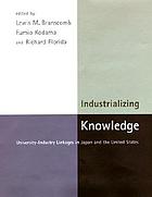 Industrializing knowledge : university-industry linkages in Japan and the United States