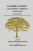 Claribel Alegria and Central American literature : critical essays