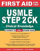 First aid for the USMLE step 2 CK : a student to student guide