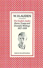 The English Auden : poems, essays, and dramatic writings, 1927-1939