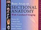 Basic atlas of sectional anatomy with correlated imaging