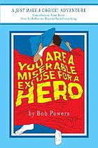 You are a miserable excuse for a hero!