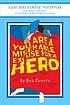You are a miserable excuse for a hero!