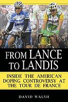 From Lance to Landis : inside the American doping controversy at the Tour de France