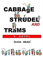 Cabbage, Strudel and Trams.