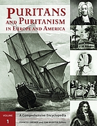 Puritans and Puritanism in Europe and America : a comprehensive encyclopedia / 2.