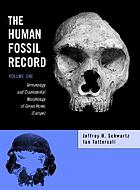 The human fossil record : terminology and craniodental morphology of genus homo (Europe). Vol. 1