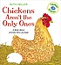 Chickens aren't the only ones