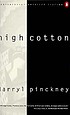 High cotton 著者： Darryl Pinckney