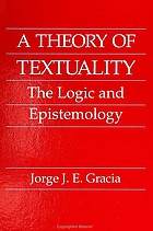 A theory of textuality : the logic and epistemology