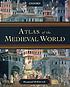Atlas of the medieval world