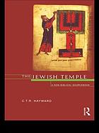 The Jewish Temple : a non-biblical sourcebook